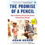 The Promise of a Pencil How an Ordinary Person Can Create Extraordinary Change