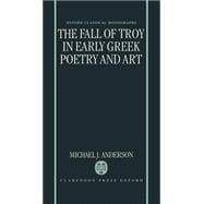 The Fall of Troy in Early Greek Poetry and Art