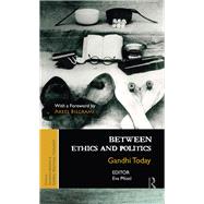 Between Ethics and Politics: New Essays on Gandhi