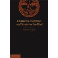 Character, Narrator, and Simile in the  Iliad