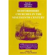 Bedfordshire Churches in the Nineteenth Century : IV: Appendices and Index
