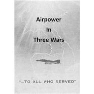 Airpower in Three Wars