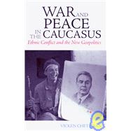 War and Peace in the Caucasus