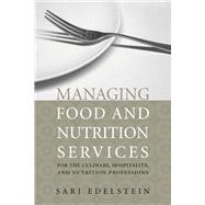 Managing Food and Nutrition Services for the Culinary, Hospitality, and Nutrition Professions