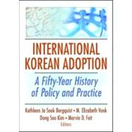 International Korean Adoption: A Fifty-Year History of Policy and Practice