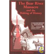 The Bear River Massacre and the Making of History