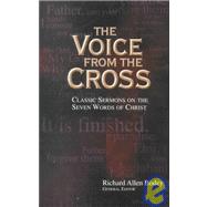 Voice from the Cross: Classic Sermons on the Seven Last Words of Christ