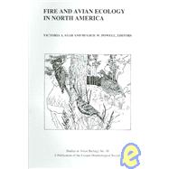 Fire and Avian Ecology in North America : Studies in Avian Biology