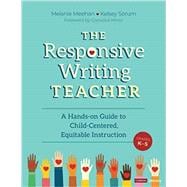 The Responsive Writing Teacher, Grades K-5