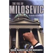 The Fall of Milosevic The October 5th Revolution