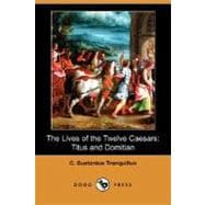 The Lives of the Twelve Caesars: Titus and Domitian
