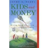 Kids and Money : Giving Them the Savvy to Succeed Financially