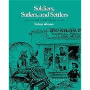 Soldiers, Sutlers, and Settlers