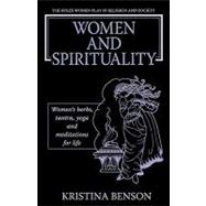Women and Spirituality : The Roles Women Play in Religion and Society/Women's Herbs, Tantra, Yoga, and Meditations
