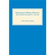 Renaissance Military Memoirs