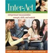 Inter-Act Interpersonal Communication Concepts, Skills, and Contexts Includes Inter-Action! CD