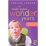 Wide-Eyed Wonder Years : A Mommy Guide to Preschool Daze