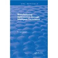 Revival: Manufacturing Optimization through Intelligent Techniques (2006)