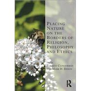 Placing Nature on the Borders of Religion, Philosophy and Ethics