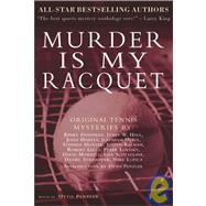 Murder Is My Racquet: Original Tennis Mysteries