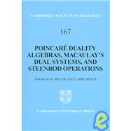 PoincarÃ© Duality Algebras, Macaulay's Dual Systems, and Steenrod Operations