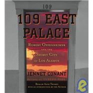 109 East Palace; Robert Oppenheimer and the Secret City of Los Alamos