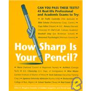 How Sharp Is Your Pencil? : Can You Pass These Tests? They Challenge and Inform Know-It-Alls