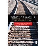 Railway Security: Protecting Against Manmade and Natural Disasters