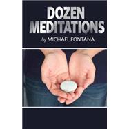 Dozen Meditations