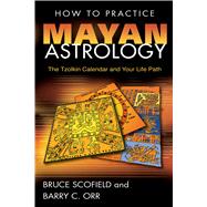 How to Practice Mayan Astrology : The Tzolkin Calendar and Your Life Path