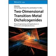 Two-Dimensional Transition-Metal Dichalcogenides Phase Engineering and Applications in Electronics and Optoelectronics,9783527350643