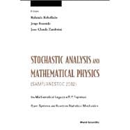 Stochastic Analysis and Mathematical Physics : (Samp/Anestoc 2002) Proceedings of the Mathematical Legacy of R P Feynman; Lisbon, Portugal 3 - 7 June 2002; Proceedings of the Open Systems and Quantum Statistical Mechanics; Santiago, Chile, 7 - 11 January 2002