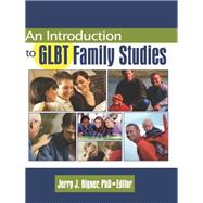 An Introduction to GLBT Family Studies