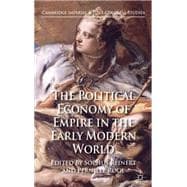 The Political Economy of Empire in the Early Modern World