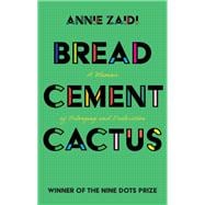 Bread, Cement, Cactus