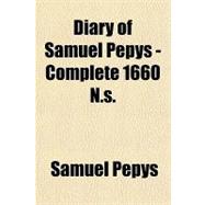 Diary of Samuel Pepys — Complete 1660 N.s.