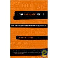 The Language Police How Pressure Groups Restrict What Students Learn