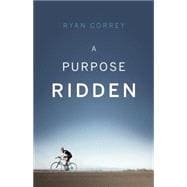 A Purpose Ridden