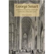 George Smart and Nineteenth-century London Concert Life