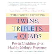 When You're Expecting Twins, Triplets, or Quads : A Complete Resource