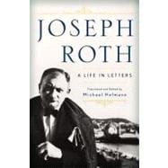 Joseph Roth A Life in Letters