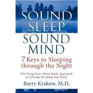Sound Sleep, Sound Mind : 7 Keys to Sleeping Through the Night