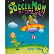 The Soccer Mom from Outer Space