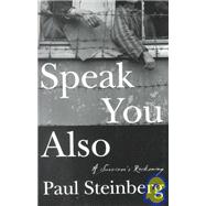 Speak You Also : A Survivor's Reckoning
