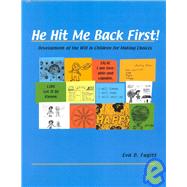 He Hit Me Back First!: Development of the Will in Children for Making Choices : Activities for Teaching and Parenting