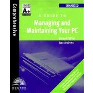 A+ Guide to Managing and Maintaining Your PC : Enhanced Edition