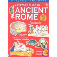 A Visitor's Guide to Ancient Rome
