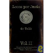 Locos Por Jesus, Vol. II: Historias de Revolucionarios Que Cambiaron su Mundo / Jesus Freaks, Vol. II