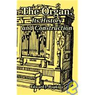 The Organ, Its History And Construction: Implications for the Worker