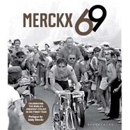 Merckx 69 Celebrating the world's greatest cyclist in his finest year